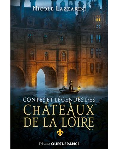 Contes et légendes des châteaux de la Loire