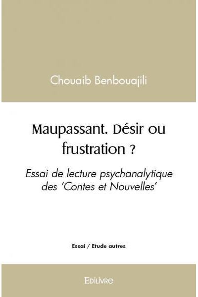 Maupassant. désir ou frustration ?