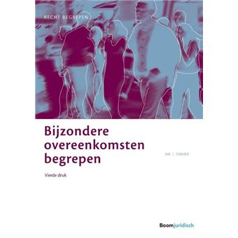 Recht Begrepen - Bijzondere Overeenkomsten Begrepen - I. Timmer ...