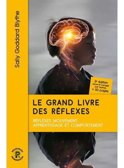 Le Grand Livre des réflexes - Sally Goddard Blythe - broché