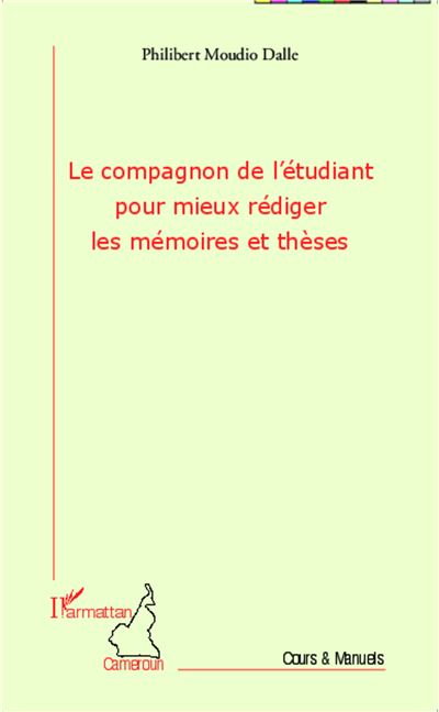 Le compagnon de l'étudiant pour mieux rédiger les mémoires et thèses