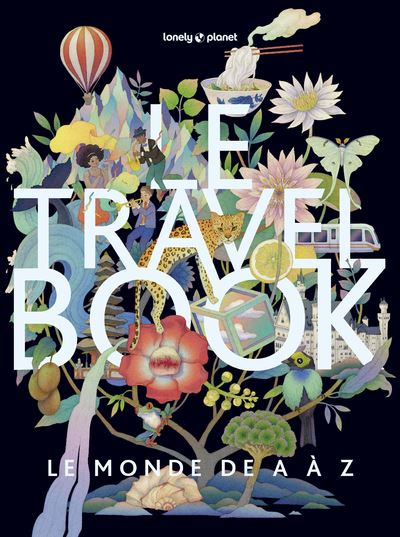 Le Travel book - Le monde de A à Z