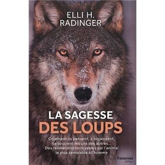 La Sagesse Des Loups Broche Elli H Radinger Didier Debord Livre Tous Les Livres A La Fnac