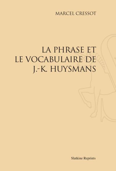 La phrase et le vocabulaire de J.K. Huysmans