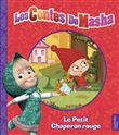 Masha et Michka - Les contes de Masha - Le Petit Chaperon rouge