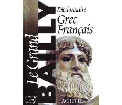 Le grand Bailly dictionnaire grec-français