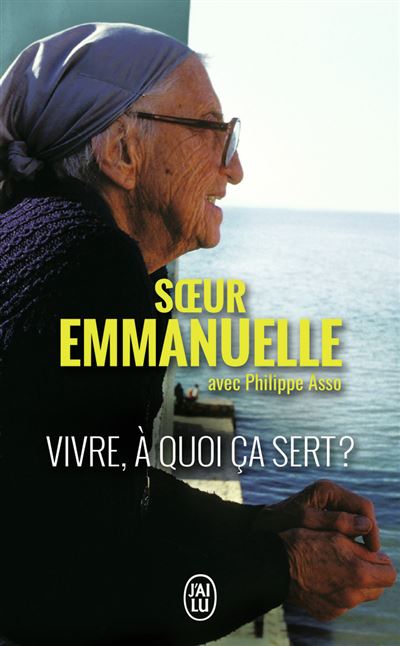 Vivre, à quoi ça sert ? -  Soeur Emmanuelle - Poche