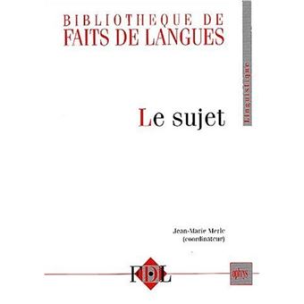 Le sujet - actes, augmentés de quelques articles, du Colloque Le sujet