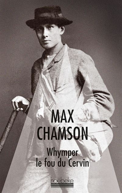 Whymper le fou du cervin
