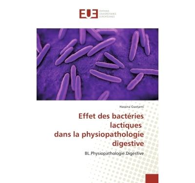 Effet des bacteries lactiques dans la physiopathologie diges