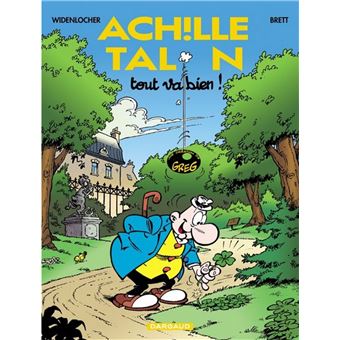 Achille Talon Tome 44 Achille Talon Tout Va Bien Brett Widenlocher Roger Cartonne Achat Livre Fnac