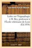 Lettre sur l'hippophagie à M. Rey, professeur à l'École vétérinaire de Lyon