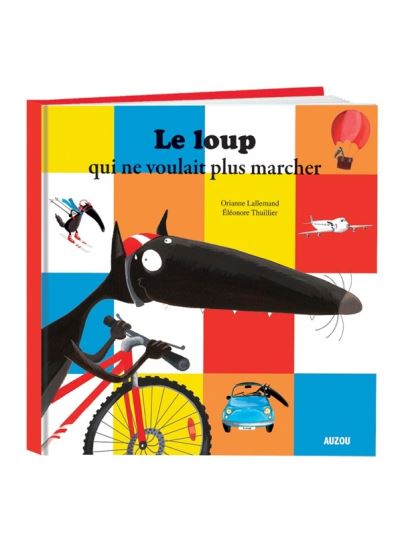 Le loup qui ne voulait plus marcher (grand format) - Orianne Lallemand - cartonné