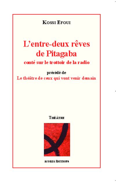 L'entre-deux rêves de Pitagaba conté sur le trottoir de la radio -  Yosuah Kossi Efoui - broché