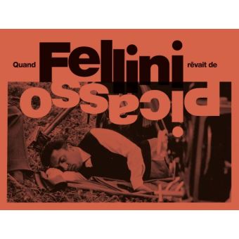 Quand fellini revait de picasso