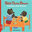 Petit Ours Brun s'amuse chez Mamie