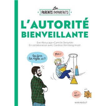 Le guide des parents imparfaits - l'autorité bienveillante