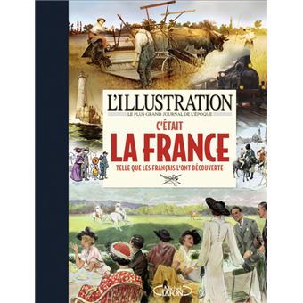 L'Illustration - C'était la France