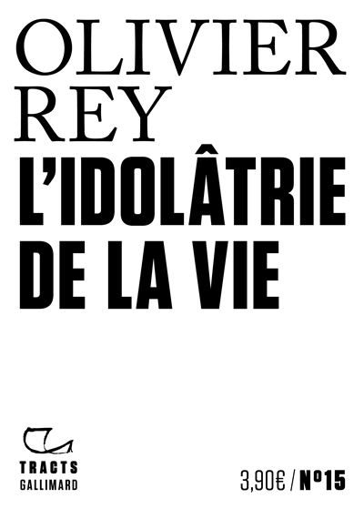 L'Idolâtrie de la vie - Olivier Rey - broché