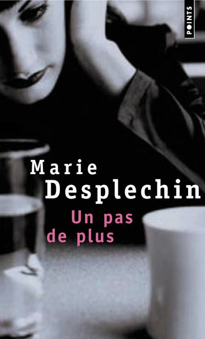Un pas de plus - Marie Desplechin - Poche