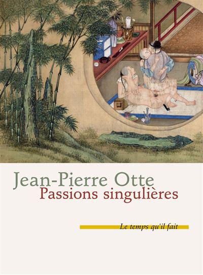 Passions singulières - Jean-Pierre Otte - broché