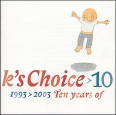 10, 1993 - 2003, ten years of K's Choice