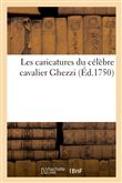 Les caricatures du célèbre cavalier Ghezzi