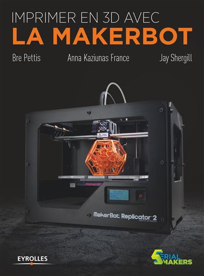 Imprimer en 3d avec la makerbot - Jay Shergill - broché