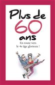 PLUS DE 60 ANS - Nouvelle Edition
