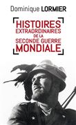 Histoires extraordinaires de la seconde guerre mondiale