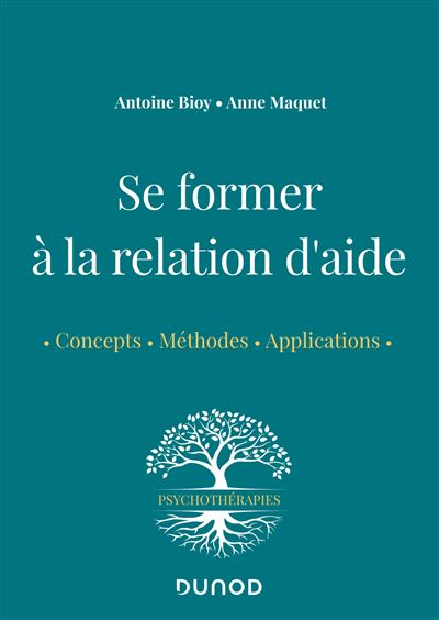 Se former à la relation d'aide - Concepts, méthodes, applications - Antoine Bioy - broché
