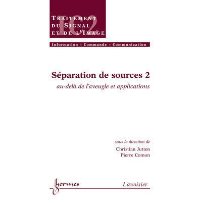 Separation de sources 2 audela de l' aveugle et applications