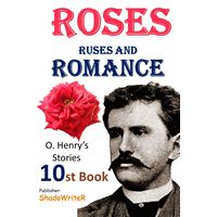 Roses, Ruses and Romance - ( O. HENRY'S STORIES 10ST BOOK )