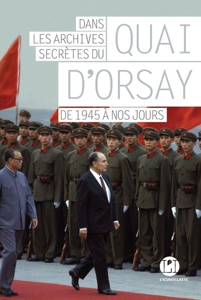 Dans les archives secrètes du Quai d'Orsay - tome 2 De 1945 à nos jours - Maurice Vaïsse - broché