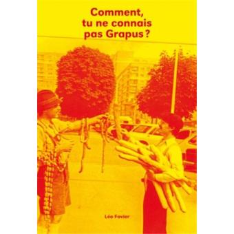 Comment, tu ne connais pas Grapus ?