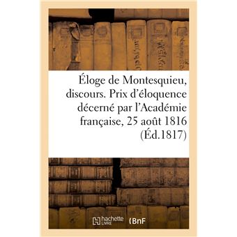 Éloge de Montesquieu, discours. Prix d'éloquence décerné par l'Académie française, 25 août 1816
