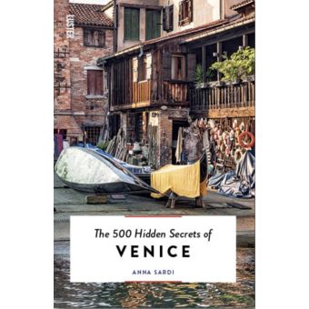 The 500 Hidden Secrets of Venice