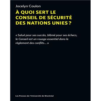 À quoi sert le conseil de sécurité des nations unies? - 1