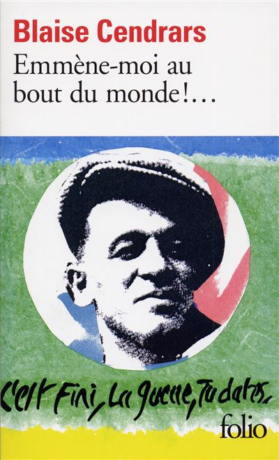 Emmène-moi au bout du monde !... - Blaise Cendrars - Poche
