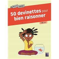 50 devinettes pour bien raisonner 7-9 ans