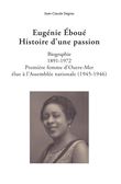 Eugénie Éboué. Histoire d'une passion