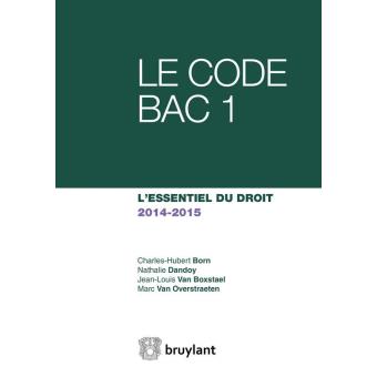 Le code Bac 1 L'essentiel du droit, Edition 2014-2015 - broché ...