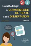 La méthodologie du commentaire de texte et de la dissertation. Français. Seconde, Première