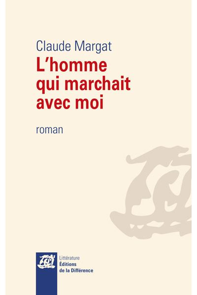 L'homme qui marchait avec moi - Claude Margat - broché