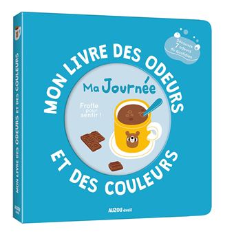 Mon livre des odeurs et des couleurs - ma journée