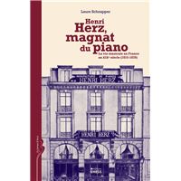Henri Hertz, magnat du piano - La vie musicale en France au