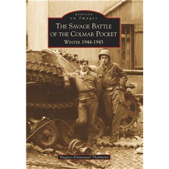 Savage Battle of the Colmar Pocket (The)