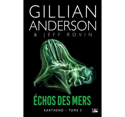 Gillian Anderson (2017) - Échos des mers: Earthend, T3