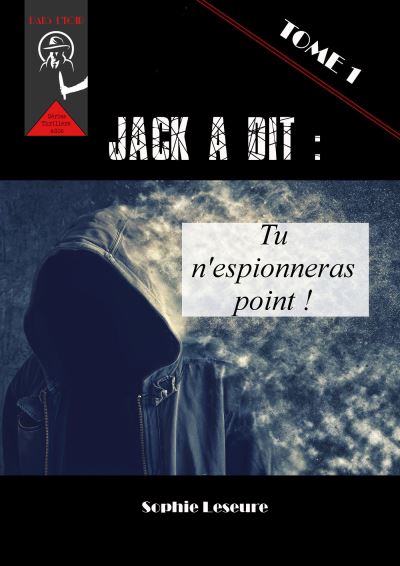Jack a dit : tu n'espioneras point !