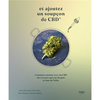 Et ajoutez un soupçon de CBD - des recettes qui ont du goût et font de l'effet